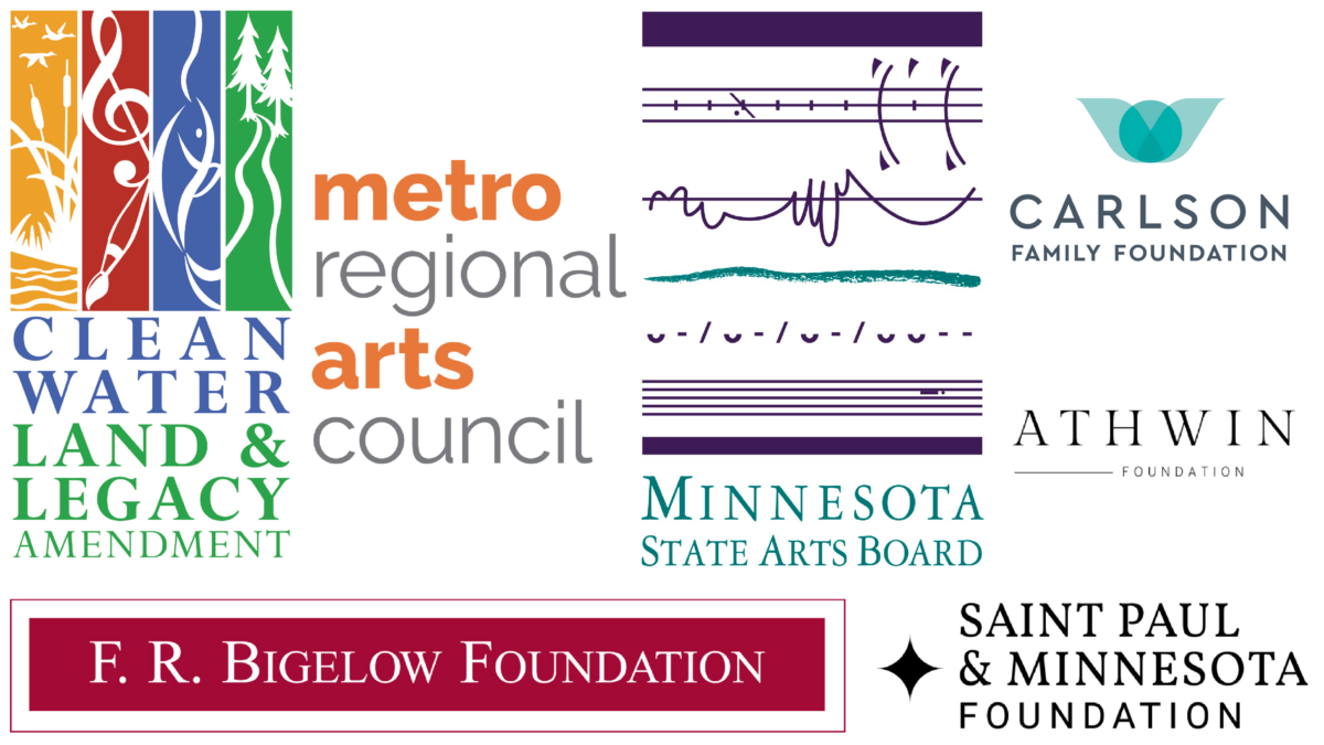 Funding Partner Logos: Minnesota State Arts Board, MRAC, Bigelow Foundation, Saint Paul and Minnesota Foundation, Carlson Family Foundation, and Athwin