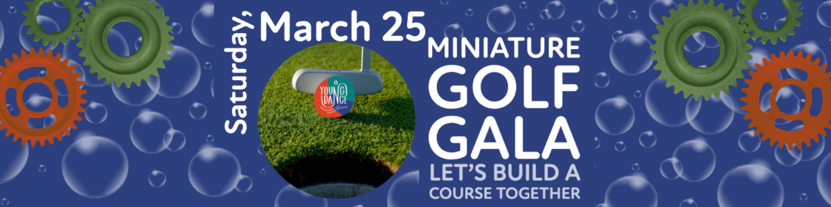 Bubbles and gears with a golf hole. Text says Saturday, March 25, Miniature Golf Gala: Let's Build a Course Together. 
