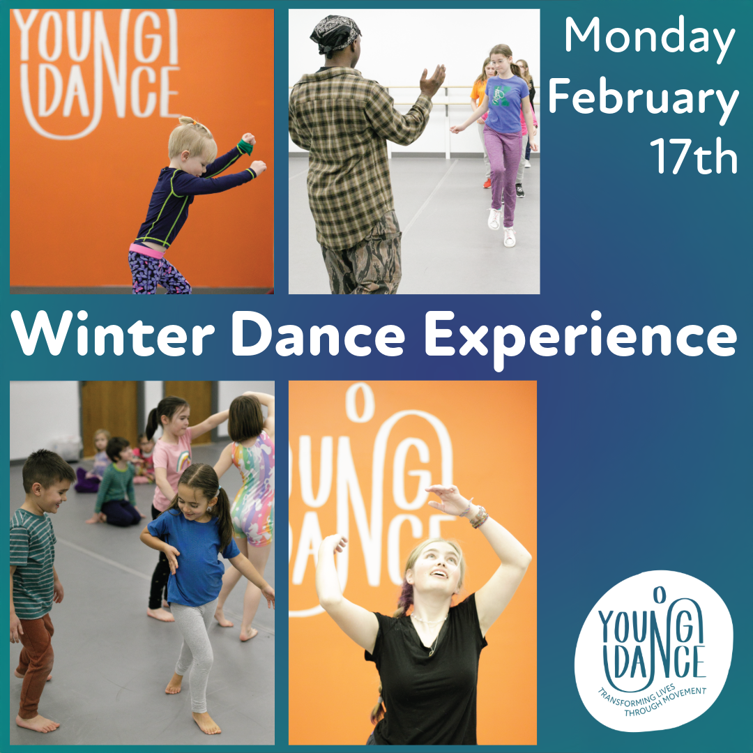 Images of dancers of all ages at the Young Dance studio with text, "Winter Dance Experience, Monday, February 17."